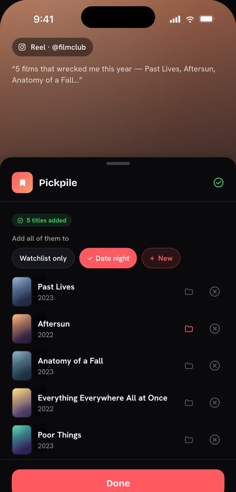 The Pickpile share sheet open over an Instagram reel: the caption names five
                    films and Pickpile has recognised all five — Past Lives, Aftersun, Anatomy of a
                    Fall, Everything Everywhere All at Once and Poor Things — ready to save into a
                    collection.